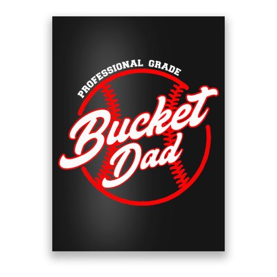 Bucket Dad Baseball Softball Pitcher Catcher Poster