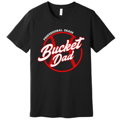 Bucket Dad Baseball Softball Pitcher Catcher Premium T-Shirt