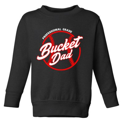 Bucket Dad Baseball Softball Pitcher Catcher Toddler Sweatshirt
