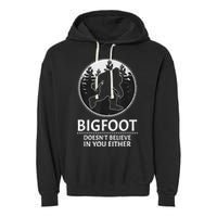 Bigfoot Doesn't Believe In You Either Sasquatch Garment-Dyed Fleece Hoodie
