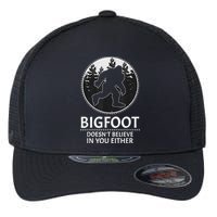Bigfoot Doesn't Believe In You Either Sasquatch Flexfit Unipanel Trucker Cap