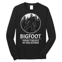 Bigfoot Doesn't Believe In You Either Sasquatch Long Sleeve Shirt