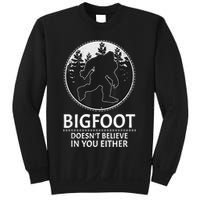 Bigfoot Doesn't Believe In You Either Sasquatch Sweatshirt