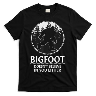 Bigfoot Doesn't Believe In You Either Sasquatch T-Shirt