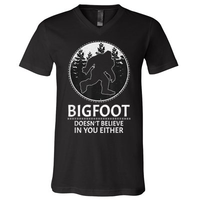 Bigfoot Doesn't Believe In You Either Sasquatch V-Neck T-Shirt