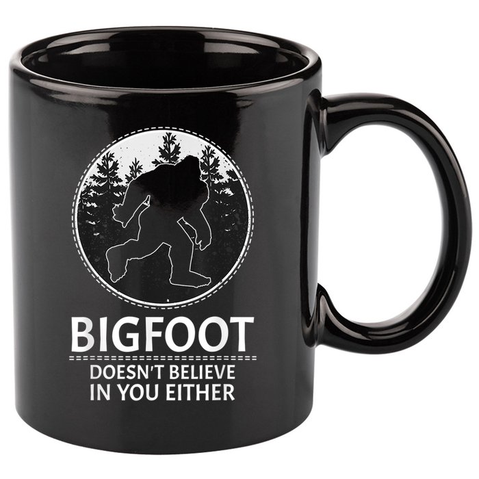 Bigfoot Doesn't Believe In You Either Sasquatch 11oz C Handle Ceramic Mug