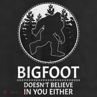 Bigfoot Doesn't Believe In You Either Sasquatch Beanie