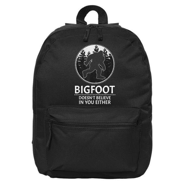 Bigfoot Doesn't Believe In You Either Sasquatch 16 in Basic Backpack