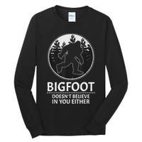 Bigfoot Doesn't Believe In You Either Sasquatch Tall Long Sleeve T-Shirt