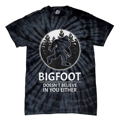 Bigfoot Doesn't Believe In You Either Sasquatch Tie-Dye T-Shirt