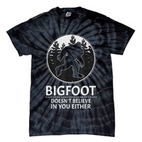 Bigfoot Doesn't Believe In You Either Sasquatch Tie-Dye T-Shirt