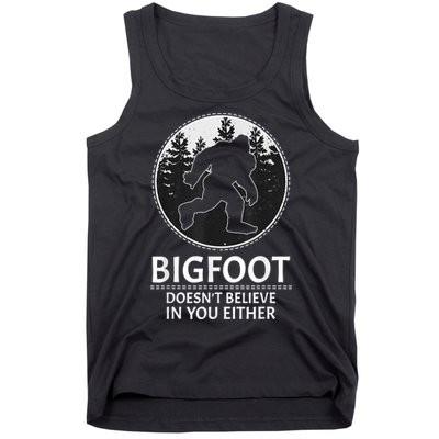 Bigfoot Doesn't Believe In You Either Sasquatch Tank Top