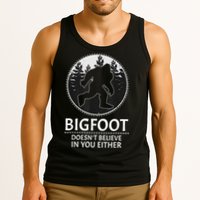Bigfoot Doesn't Believe In You Either Sasquatch Tank Top