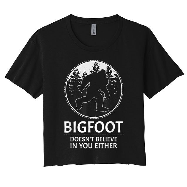 Bigfoot Doesn't Believe In You Either Sasquatch Crop Top