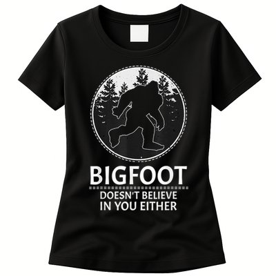 Bigfoot Doesn't Believe In You Either Sasquatch Womens T-Shirt
