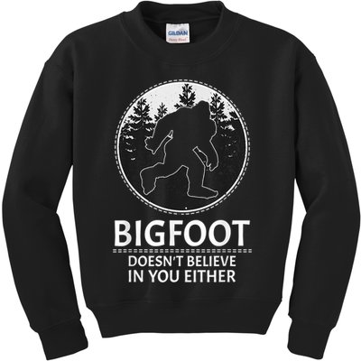Bigfoot Doesn't Believe In You Either Sasquatch Kids Sweatshirt