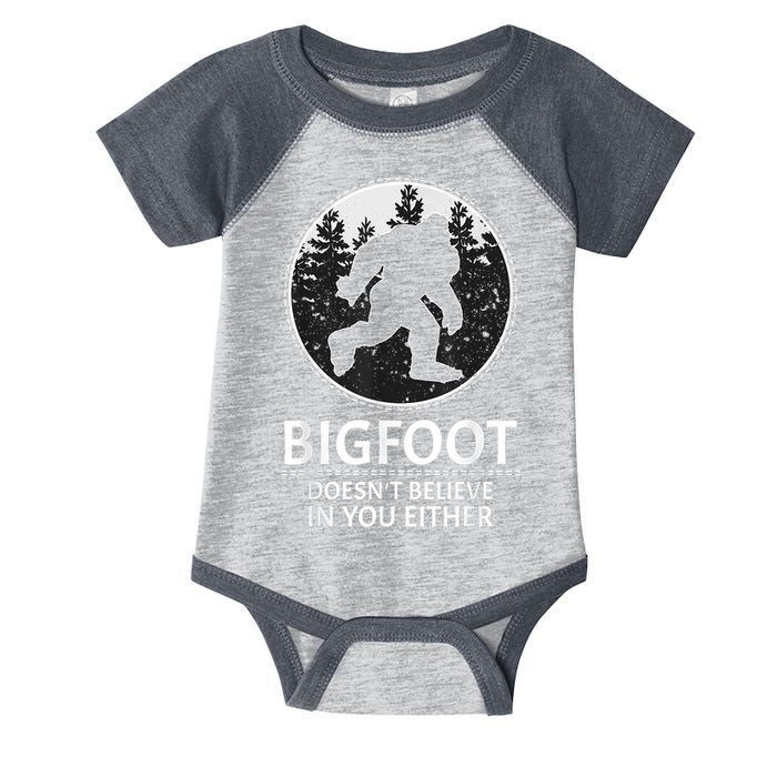Bigfoot Doesn't Believe In You Either Sasquatch Infant Baby Jersey Bodysuit