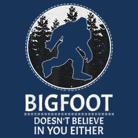 Bigfoot Doesn't Believe In You Either Sasquatch Infant Baby Jersey Bodysuit