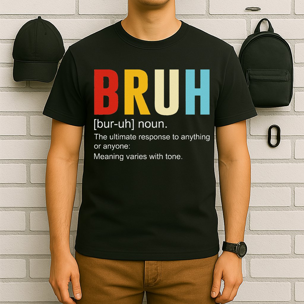 Bruh Definition Bruh Noun T-Shirt