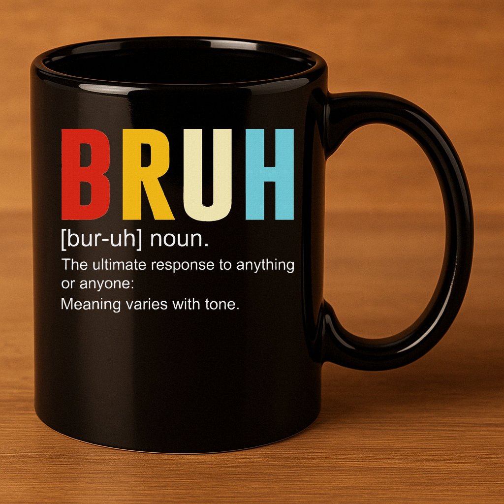 Bruh Definition Bruh Noun 11oz C Handle Ceramic Mug