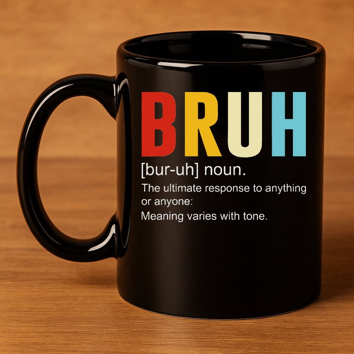 Bruh Definition Bruh Noun 11oz C Handle Ceramic Mug