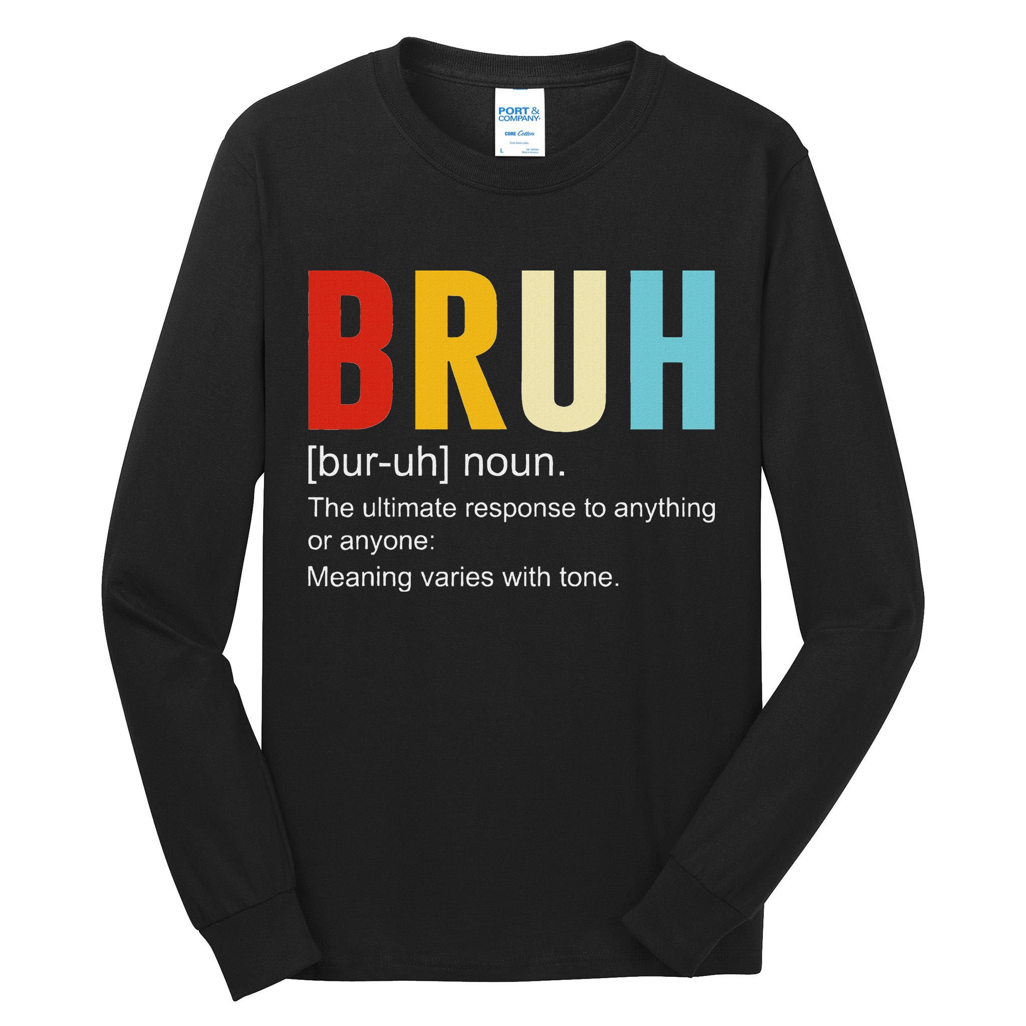 Bruh Definition Bruh Noun Tall Long Sleeve T-Shirt