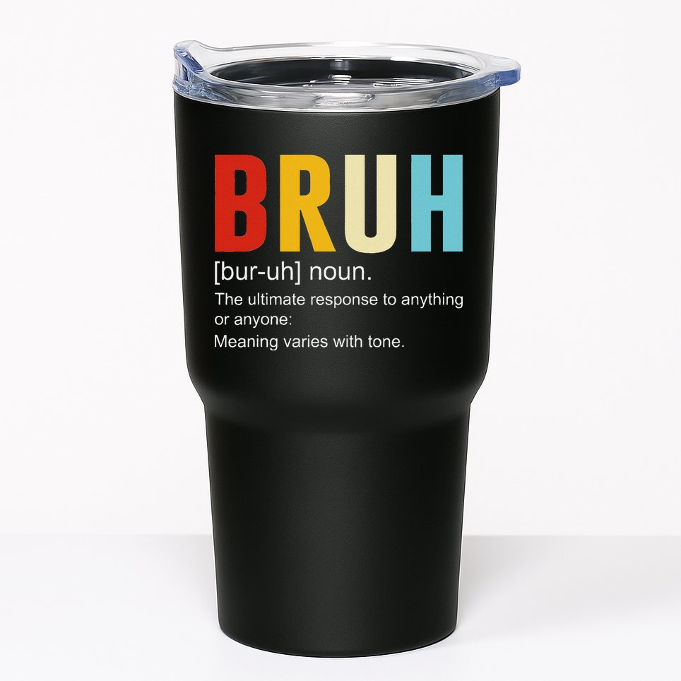 Bruh Definition Bruh Noun Tumbler