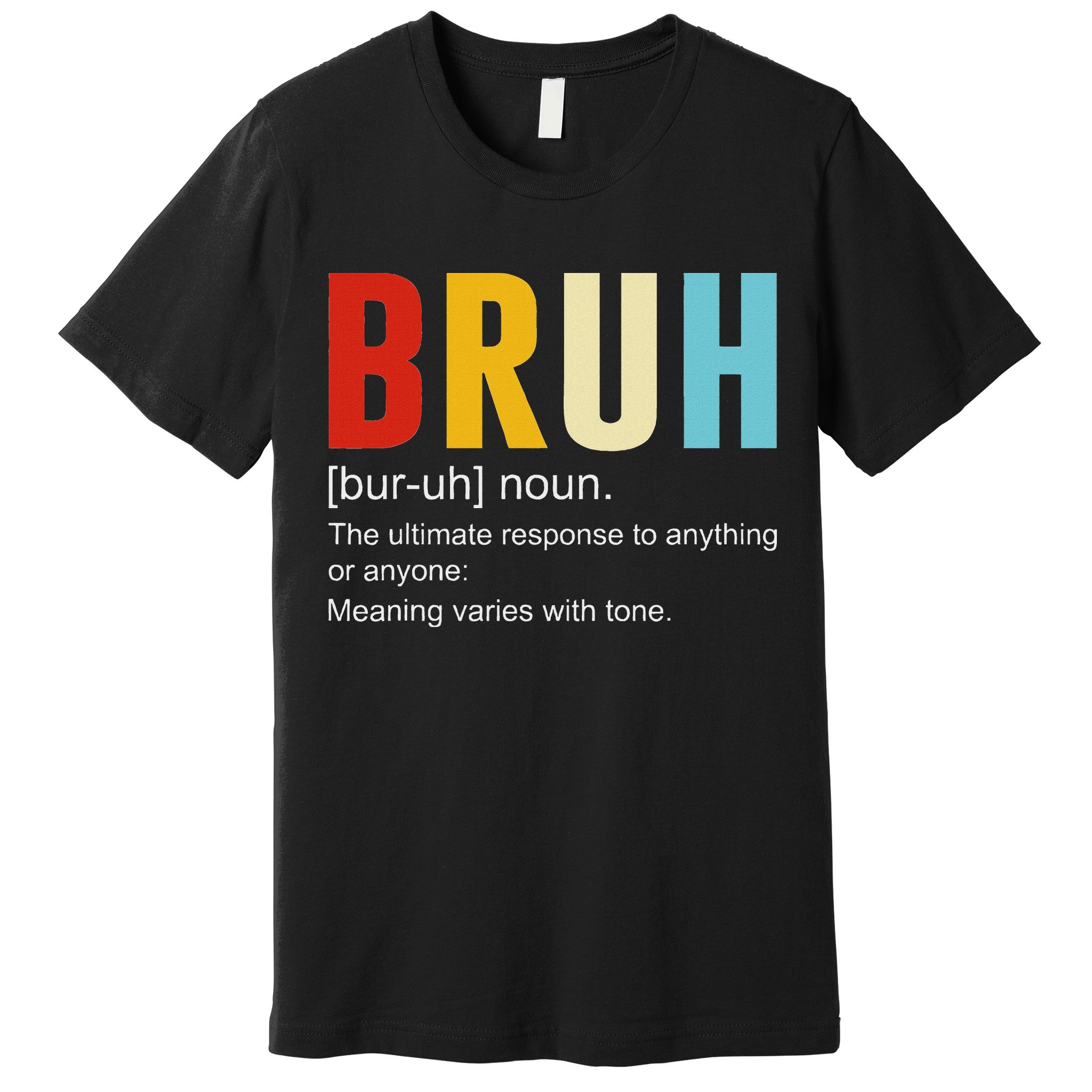 Bruh Definition Bruh Noun Premium T-Shirt