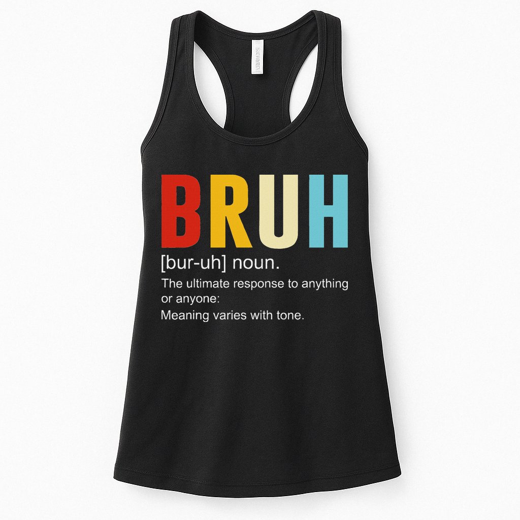 Bruh Definition Bruh Noun Womens Tank Top