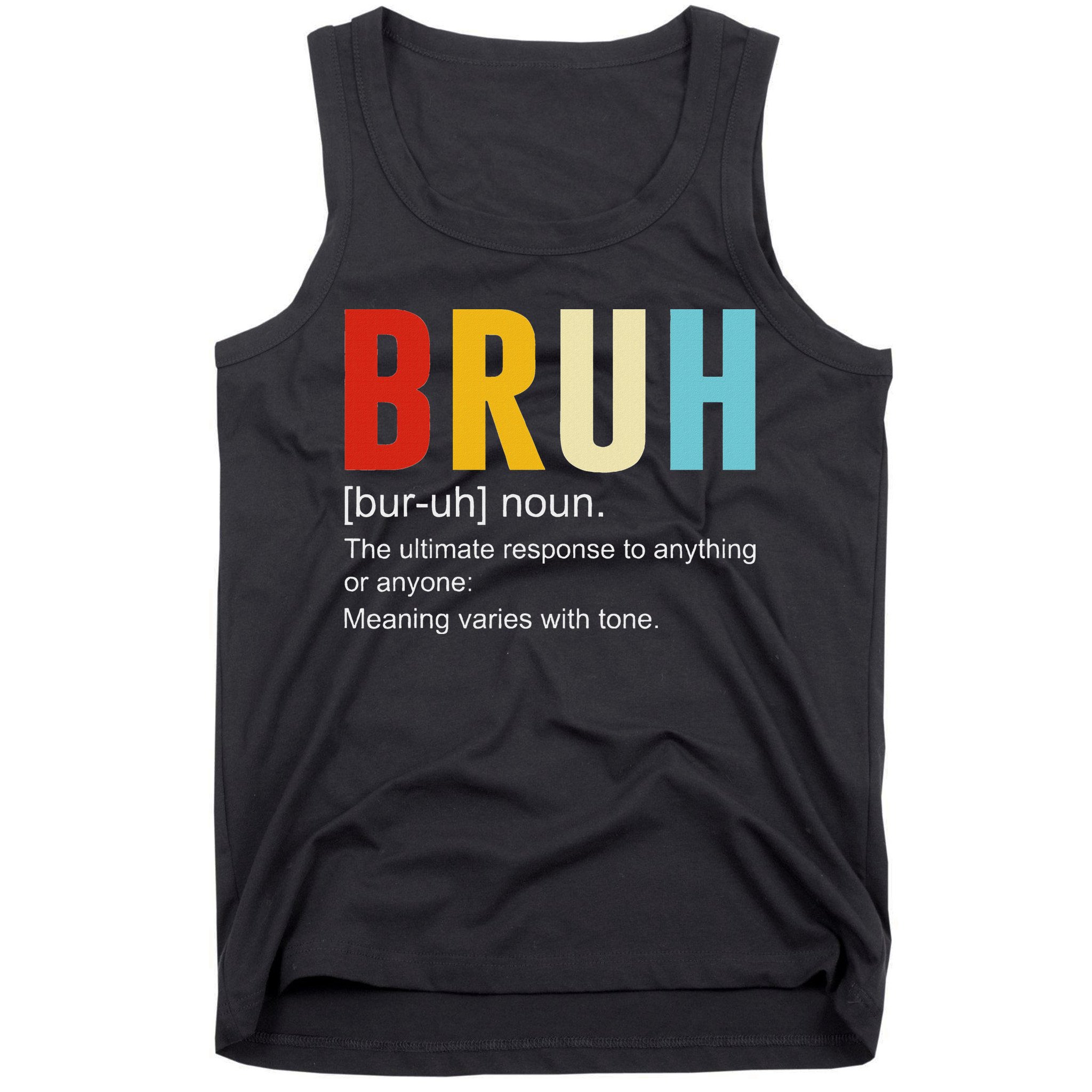 Bruh Definition Bruh Noun Tank Top