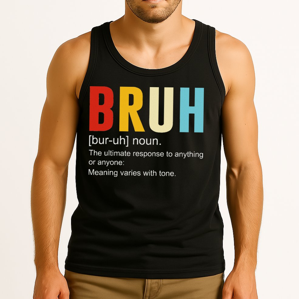 Bruh Definition Bruh Noun Tank Top