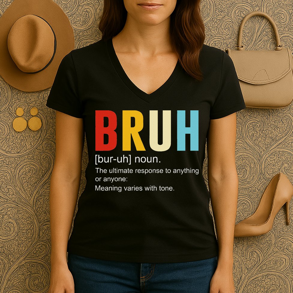 Bruh Definition Bruh Noun Women's V-Neck T-Shirt