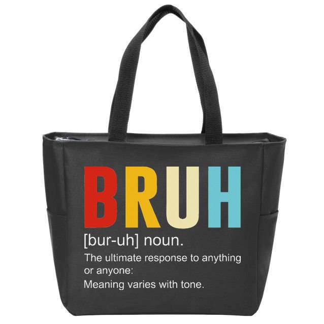 Bruh Definition Bruh Noun Zip Tote Bag