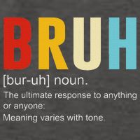 Bruh Definition Bruh Noun Vector Backpack