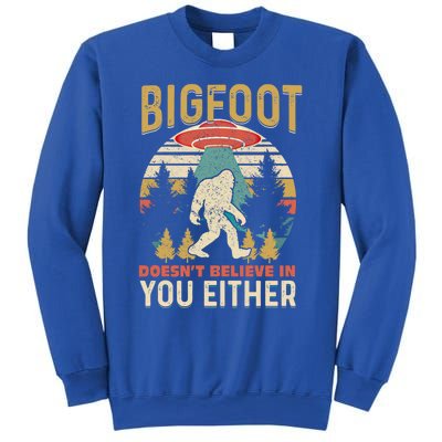 Bigfoot Doesnt Believe In You Either Funny Sasquatch Vintage Great Gift Sweatshirt