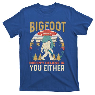 Bigfoot Doesnt Believe In You Either Funny Sasquatch Vintage Great Gift T-Shirt