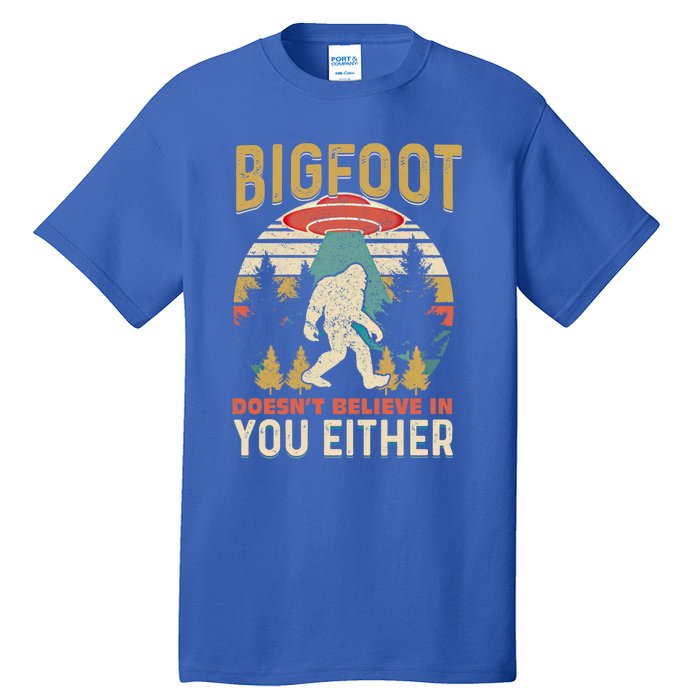 Bigfoot Doesnt Believe In You Either Funny Sasquatch Vintage Great Gift Tall T-Shirt