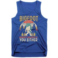 Bigfoot Doesnt Believe In You Either Funny Sasquatch Vintage Great Gift Tank Top