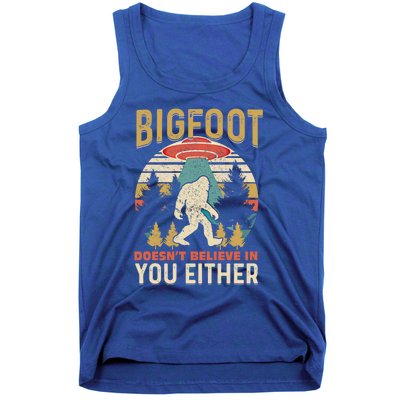 Bigfoot Doesnt Believe In You Either Funny Sasquatch Vintage Great Gift Tank Top