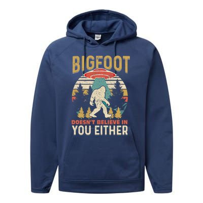 Bigfoot Doesnt Believe In You Either Funny Sasquatch Vintage Great Gift Performance Fleece Hoodie