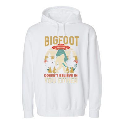 Bigfoot Doesnt Believe In You Either Funny Sasquatch Vintage Great Gift Garment-Dyed Fleece Hoodie