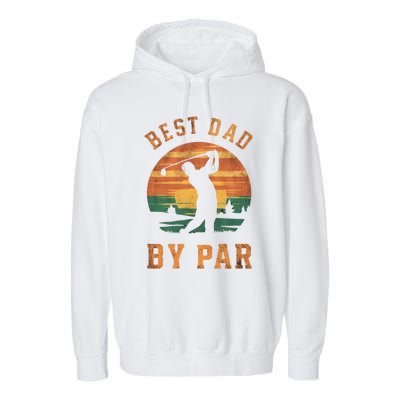 Best Dad By Par Golfing Funny Grandpa Golf Golfer Gift Garment-Dyed Fleece Hoodie