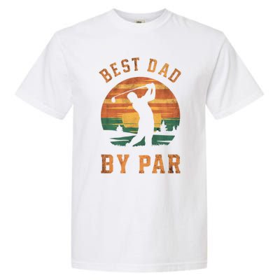 Best Dad By Par Golfing Funny Grandpa Golf Golfer Gift Garment-Dyed Heavyweight T-Shirt