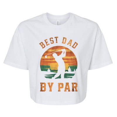 Best Dad By Par Golfing Funny Grandpa Golf Golfer Gift Bella+Canvas Jersey Crop Tee