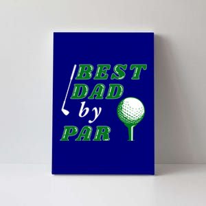 Best Dad By Par Funny Golf Dad Golfer Gift Canvas