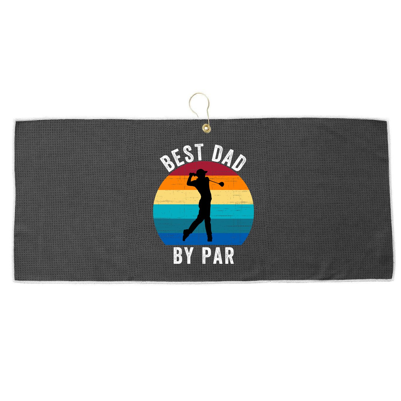 Best Dad By Par For Golf Dad Funny Father’S Day Dad Jokes Golfer Dad Funny Dad Large Microfiber Waffle Golf Towel