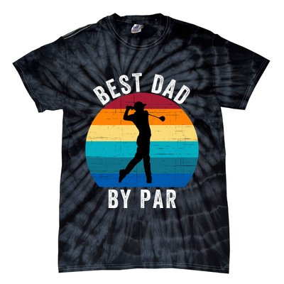 Best Dad By Par For Golf Dad Funny Father’S Day Dad Jokes Golfer Dad Funny Dad Tie-Dye T-Shirt