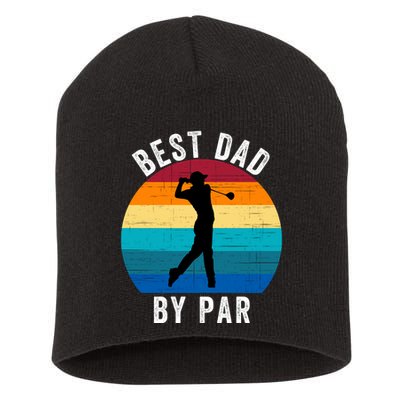 Best Dad By Par For Golf Dad Funny Father’S Day Dad Jokes Golfer Dad Funny Dad Short Acrylic Beanie