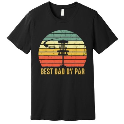 Best Dad By Par Funny Disc Golf Gifts Vintage Fathers Day Premium T-Shirt