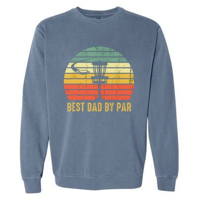 Best Dad By Par Funny Disc Golf Gifts Vintage Fathers Day Garment-Dyed Sweatshirt